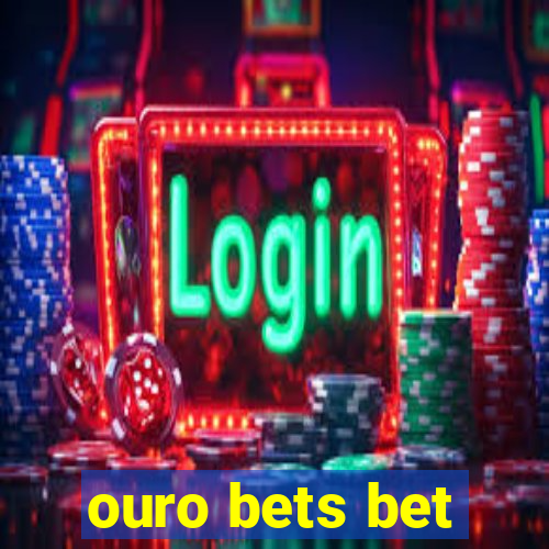 ouro bets bet